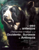 El oso de anteojos Tremarctos ornatus en el occidente y suroeste de Antioquia - application/pdf