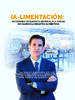 IA-limentación : integrando inteligencia artificial a la cadena de valor de la industria alimentaria - application/pdf